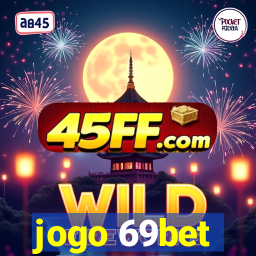 jogo 69bet
